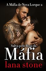 book cover - Lana Stone: Salva Pelo Boss Da M&aacute;fia